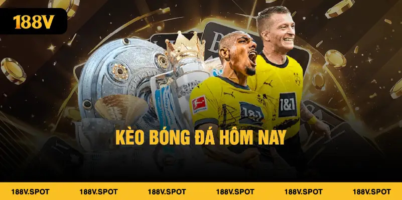 kèo bóng đá hôm nay